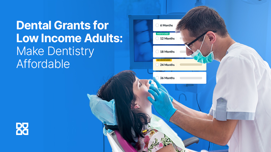 Dental Grants for Low Income Adults: Make Dentistry Affordable