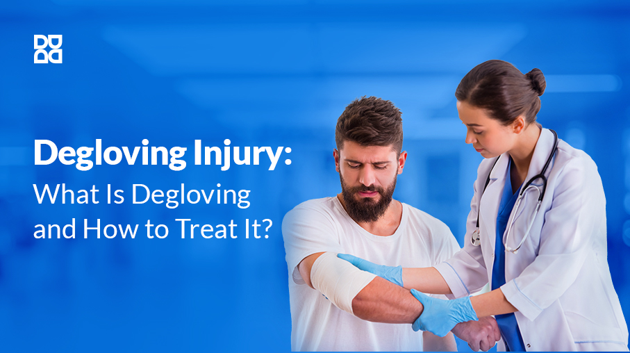 Degloving Injury: What Is Degloving and How to Treat It?