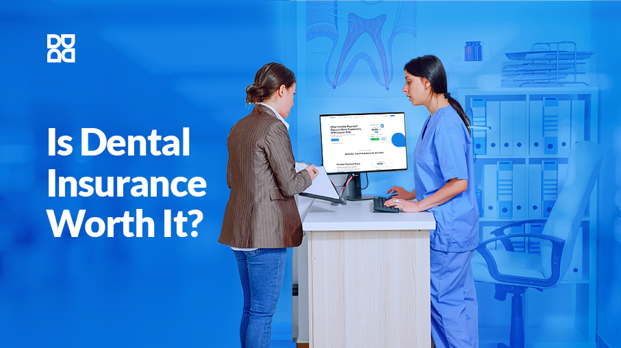 Is Dental Insurance Worth It